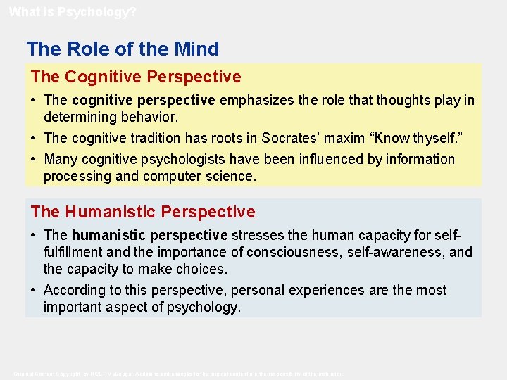 What Is Psychology? The Role of the Mind The Cognitive Perspective • The cognitive