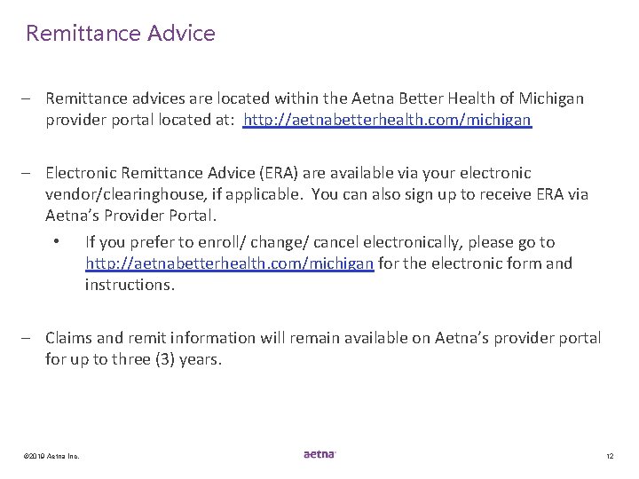 Remittance Advice – Remittance advices are located within the Aetna Better Health of Michigan