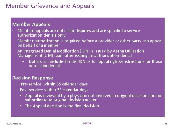 Member Grievance and Appeals Member Appeals – Member appeals are not claim disputes and