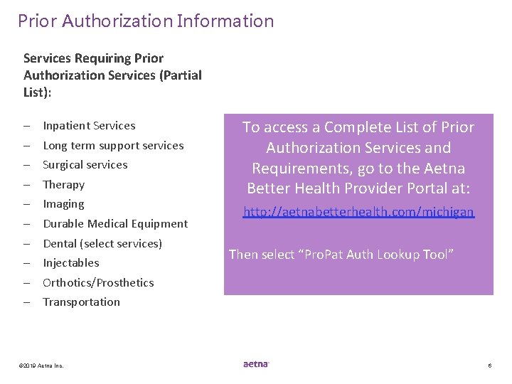 Prior Authorization Information Services Requiring Prior Authorization Services (Partial List): – – – –