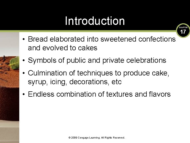 Introduction • Bread elaborated into sweetened confections and evolved to cakes • Symbols of
