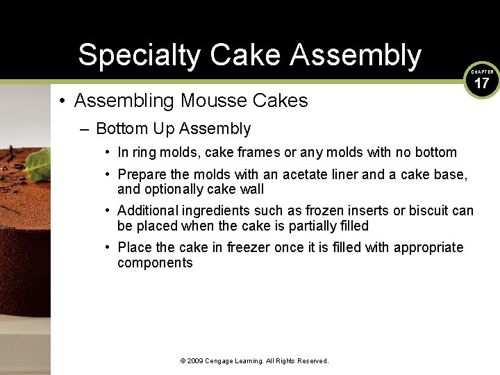 Specialty Cake Assembly • Assembling Mousse Cakes CHAPTER 17 – Bottom Up Assembly •