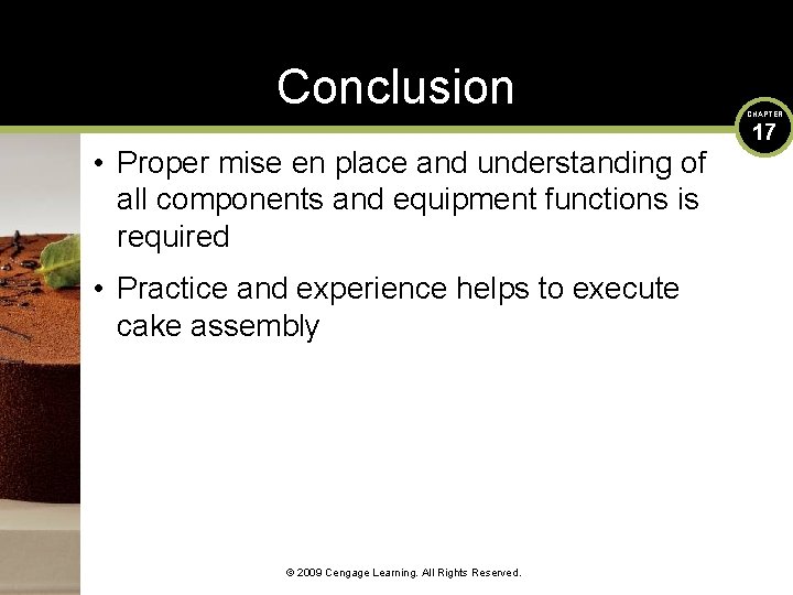 Conclusion • Proper mise en place and understanding of all components and equipment functions