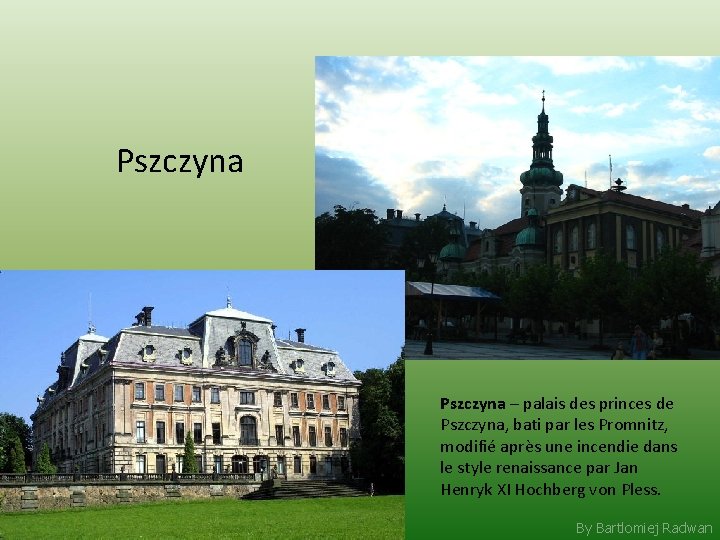 Pszczyna – palais des princes de Pszczyna, bati par les Promnitz, modifié après une