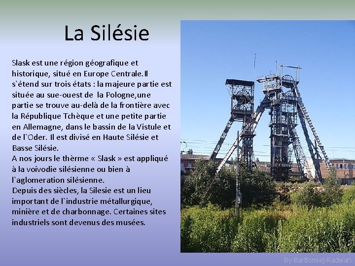 La Silésie Slask est une région géografique et historique, situé en Europe Centrale. Il