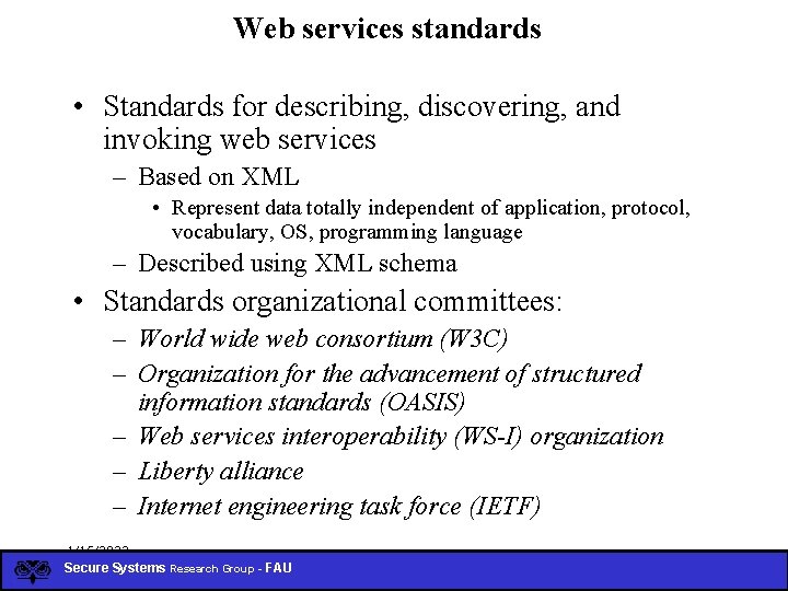 Web services standards • Standards for describing, discovering, and invoking web services – Based