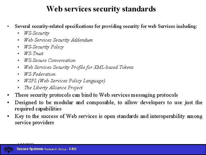 Web services security standards • Several security-related specifications for providing security for web Services