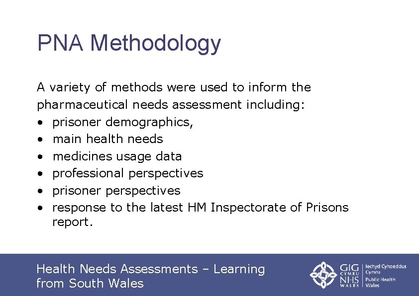 PNA Methodology A variety of methods were used to inform the pharmaceutical needs assessment