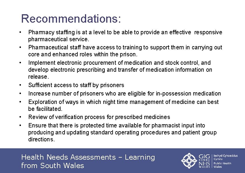 Recommendations: • • Pharmacy staffing is at a level to be able to provide
