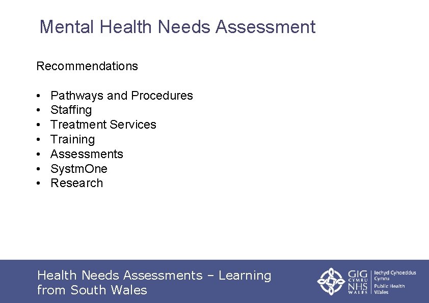 Mental Health Needs Assessment Recommendations • • Pathways and Procedures Staffing Treatment Services Training