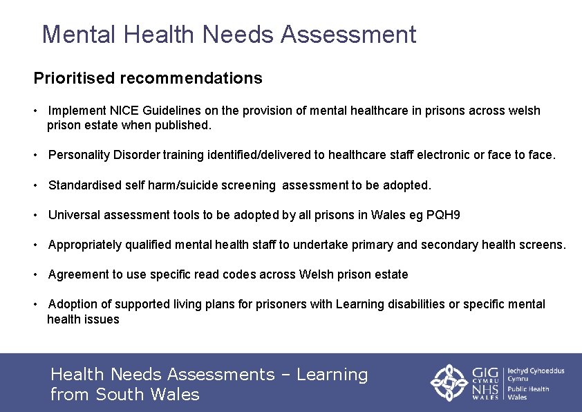 Mental Health Needs Assessment Prioritised recommendations • Implement NICE Guidelines on the provision of