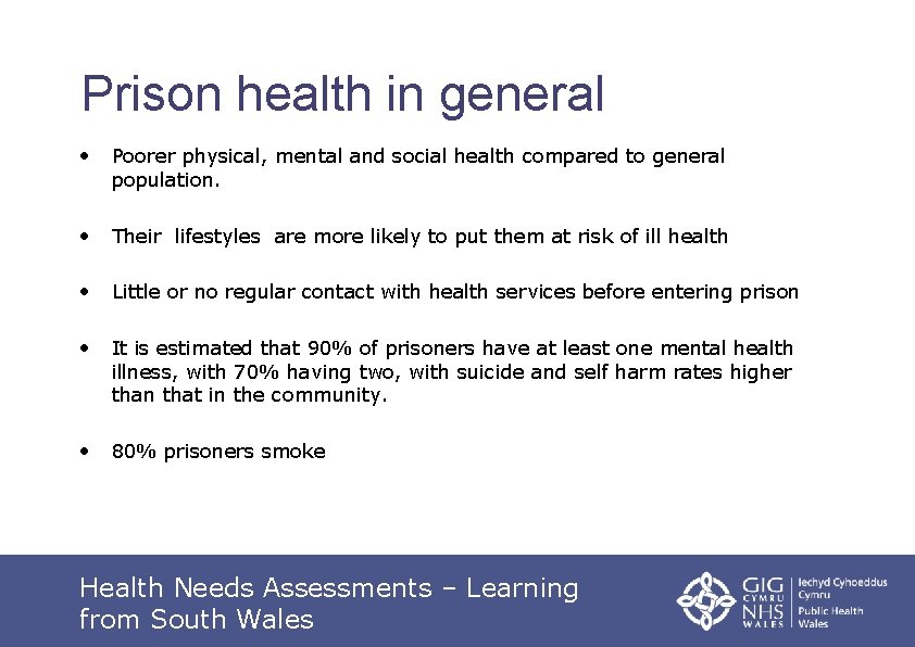 Prison health in general • Poorer physical, mental and social health compared to general