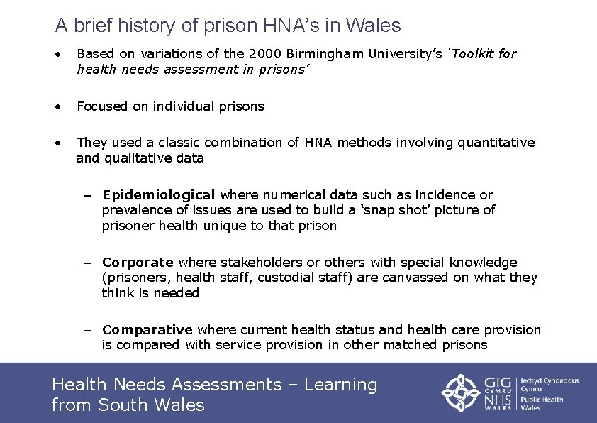 A brief history of prison HNA’s in Wales • Based on variations of the