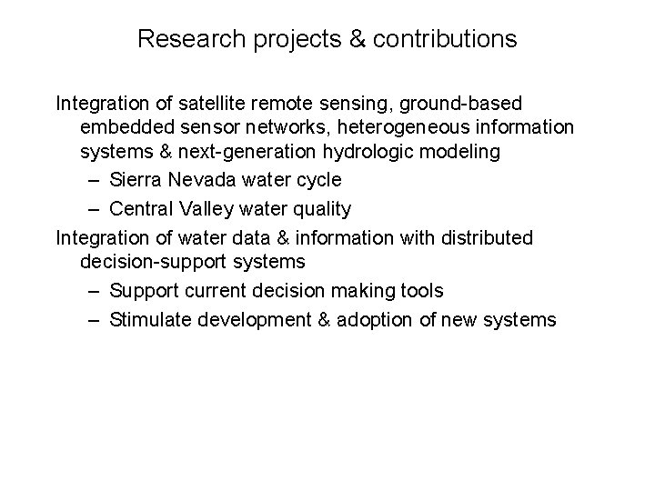 Research projects & contributions Integration of satellite remote sensing, ground-based embedded sensor networks, heterogeneous