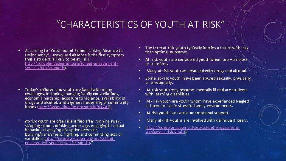 “CHARACTERISTICS OF YOUTH AT-RISK” • • • According to “Youth out of School: Linking