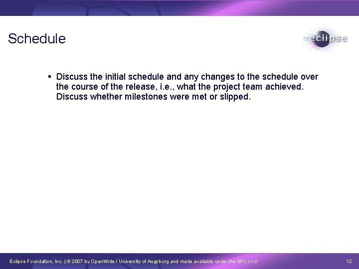 Schedule Discuss the initial schedule and any changes to the schedule over the course