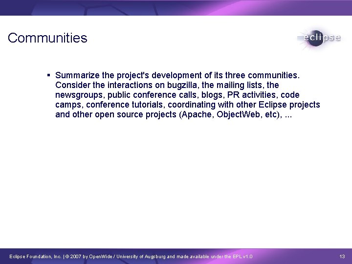 Communities Summarize the project's development of its three communities. Consider the interactions on bugzilla,