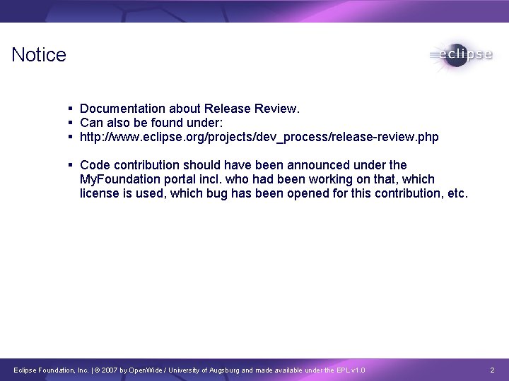Notice Documentation about Release Review. Can also be found under: http: //www. eclipse. org/projects/dev_process/release-review.