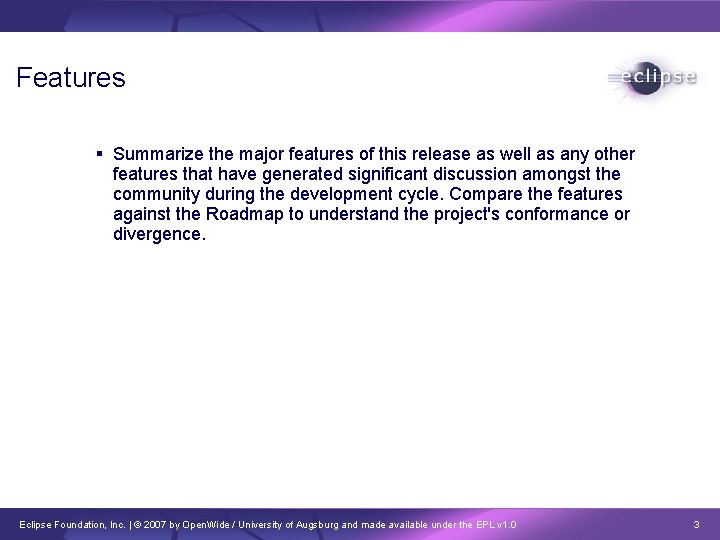 Features Summarize the major features of this release as well as any other features