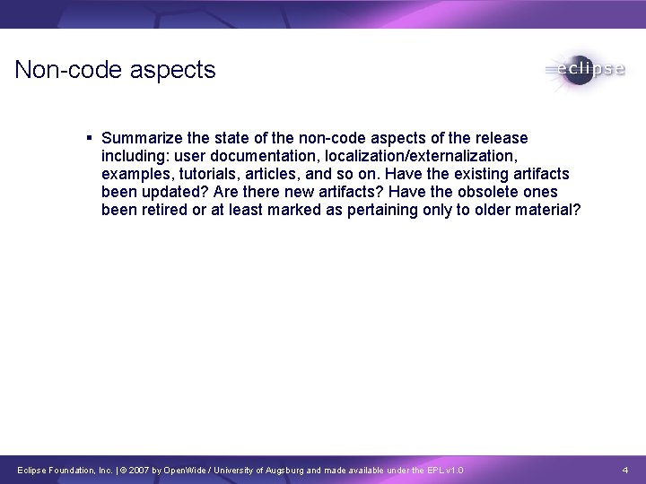 Non-code aspects Summarize the state of the non-code aspects of the release including: user