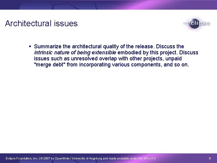 Architectural issues Summarize the architectural quality of the release. Discuss the intrinsic nature of