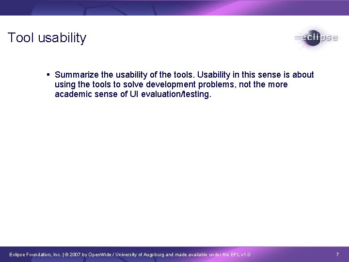 Tool usability Summarize the usability of the tools. Usability in this sense is about