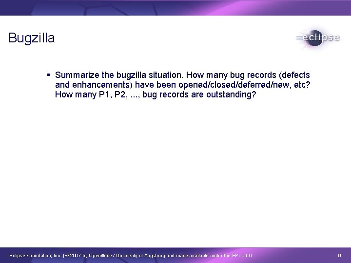 Bugzilla Summarize the bugzilla situation. How many bug records (defects and enhancements) have been