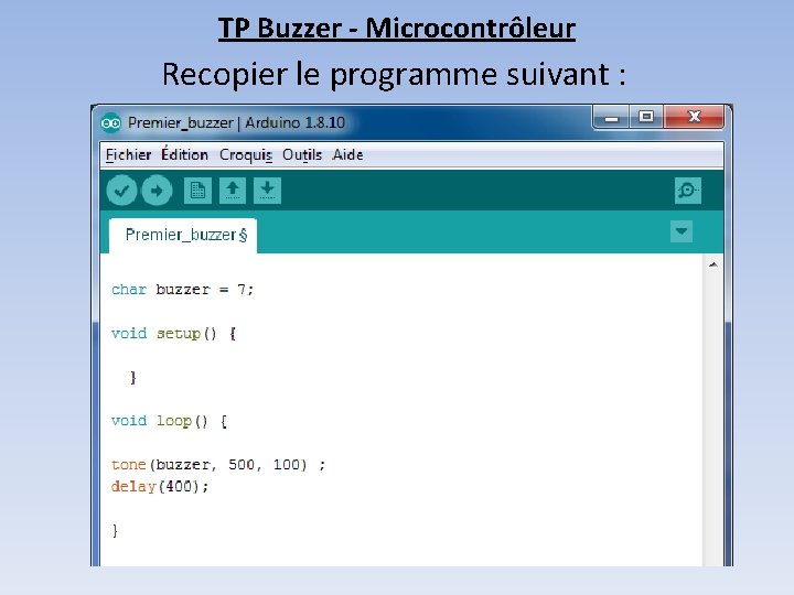 TP Buzzer - Microcontrôleur Recopier le programme suivant : 