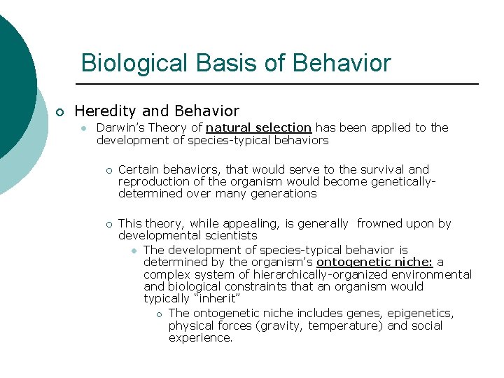 Biological Basis of Behavior ¡ Heredity and Behavior l Darwin’s Theory of natural selection