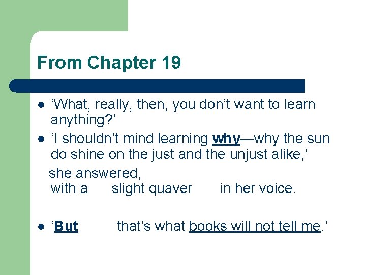 From Chapter 19 ‘What, really, then, you don’t want to learn anything? ’ l