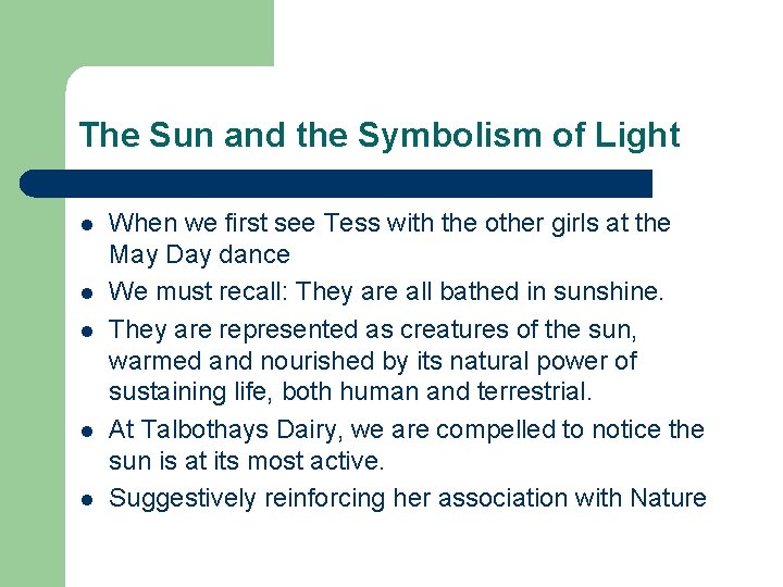 The Sun and the Symbolism of Light l l l When we first see