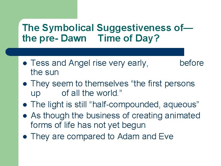 The Symbolical Suggestiveness of— the pre- Dawn Time of Day? l l l Tess