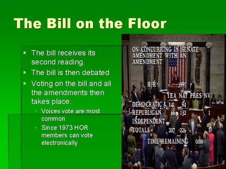 The Bill on the Floor § The bill receives its second reading. § The