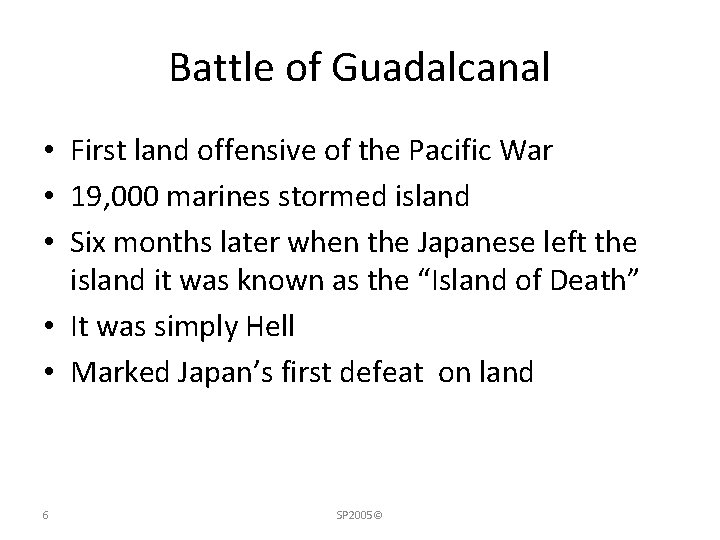 Battle of Guadalcanal • First land offensive of the Pacific War • 19, 000