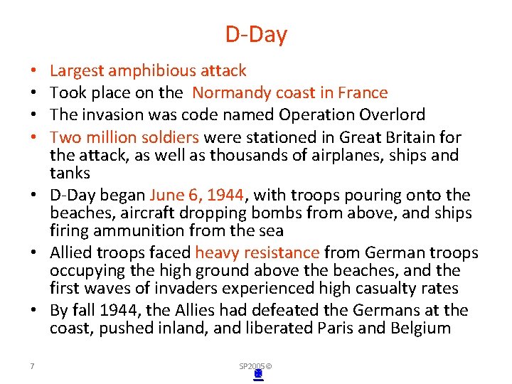 D-Day Largest amphibious attack Took place on the Normandy coast in France The invasion