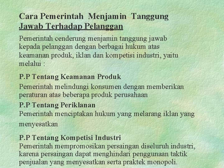 Cara Pemerintah Menjamin Tanggung Jawab Terhadap Pelanggan Pemerintah cenderung menjamin tanggung jawab kepada pelanggan