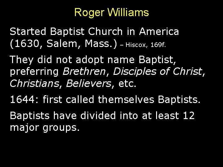 Roger Williams Started Baptist Church in America (1630, Salem, Mass. ) – Hiscox, 169