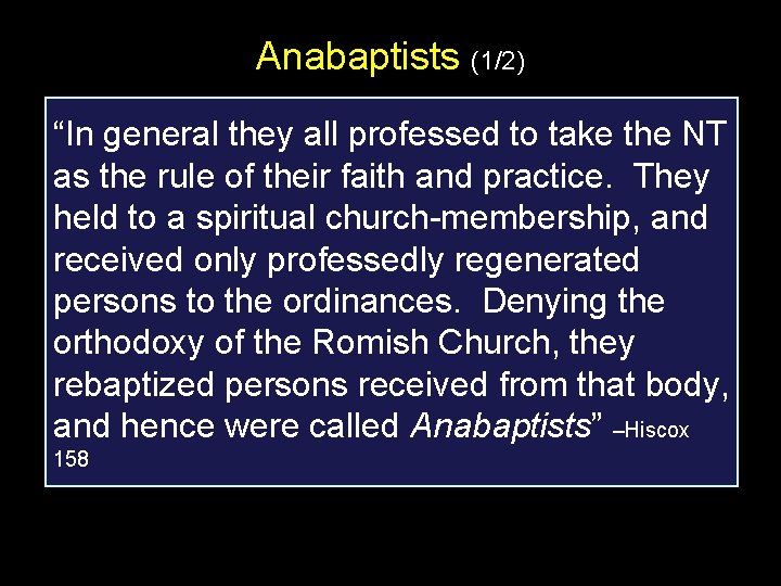 Anabaptists (1/2) “In general they all professed to take the NT as the rule