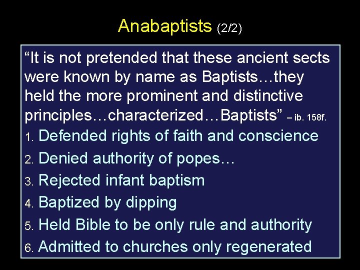 Anabaptists (2/2) “It is not pretended that these ancient sects were known by name