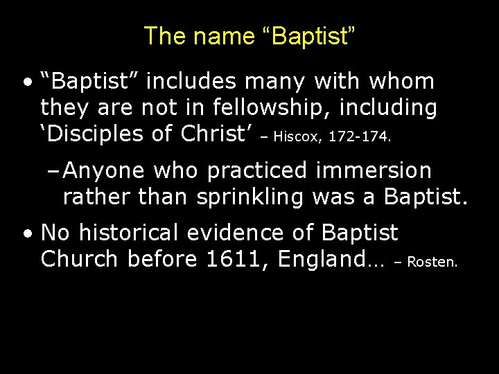 The name “Baptist” • “Baptist” includes many with whom they are not in fellowship,