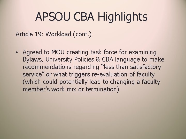 APSOU CBA Highlights Article 19: Workload (cont. ) • Agreed to MOU creating task