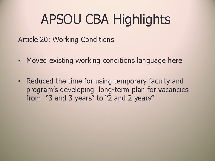 APSOU CBA Highlights Article 20: Working Conditions • Moved existing working conditions language here