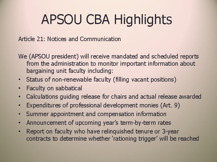 APSOU CBA Highlights Article 21: Notices and Communication We (APSOU president) will receive mandated