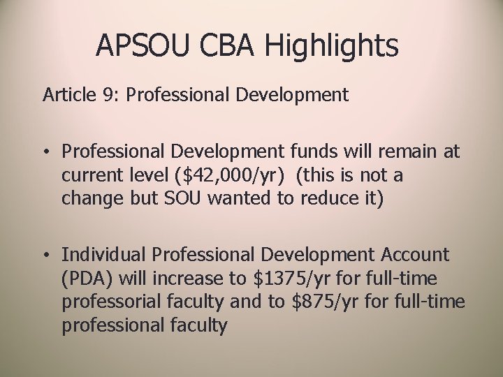 APSOU CBA Highlights Article 9: Professional Development • Professional Development funds will remain at