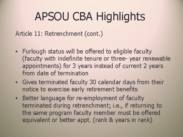 APSOU CBA Highlights Article 11: Retrenchment (cont. ) • Furlough status will be offered