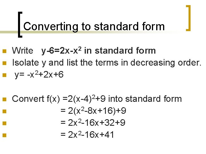 Converting to standard form n n n n Write y-6=2 x-x 2 in standard