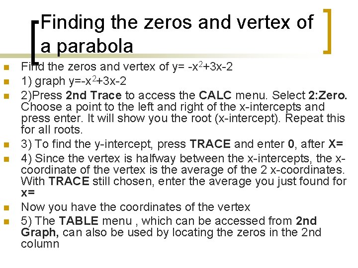 Finding the zeros and vertex of a parabola n n n n Find the