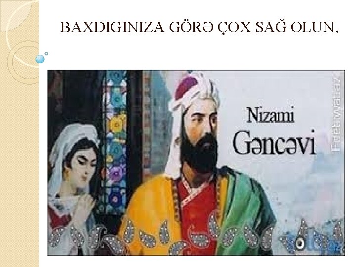 BAXDIGINIZA GÖRƏ ÇOX SAĞ OLUN. 