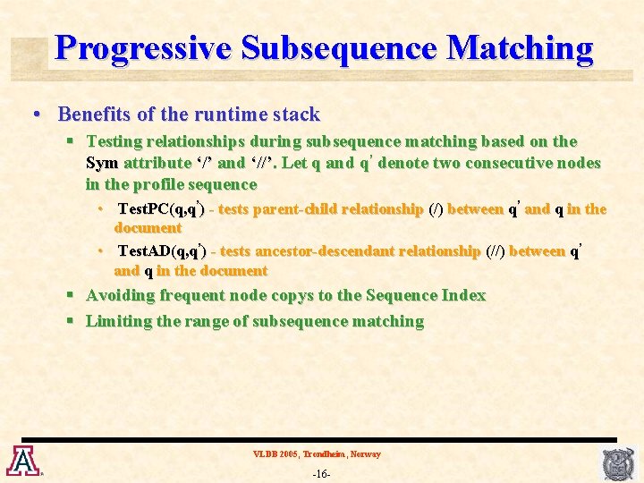 Progressive Subsequence Matching • Benefits of the runtime stack § Testing relationships during subsequence
