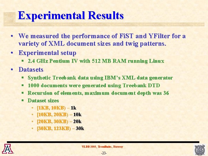 Experimental Results • We measured the performance of Fi. ST and YFilter for a